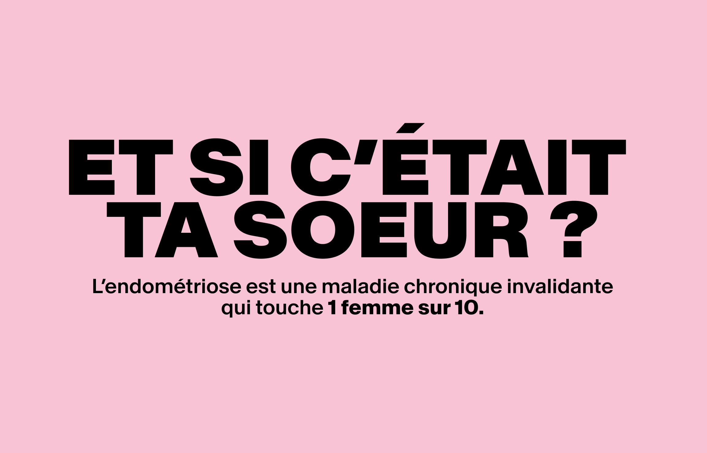 Visuel de la campagne Et si c’était ta soeur